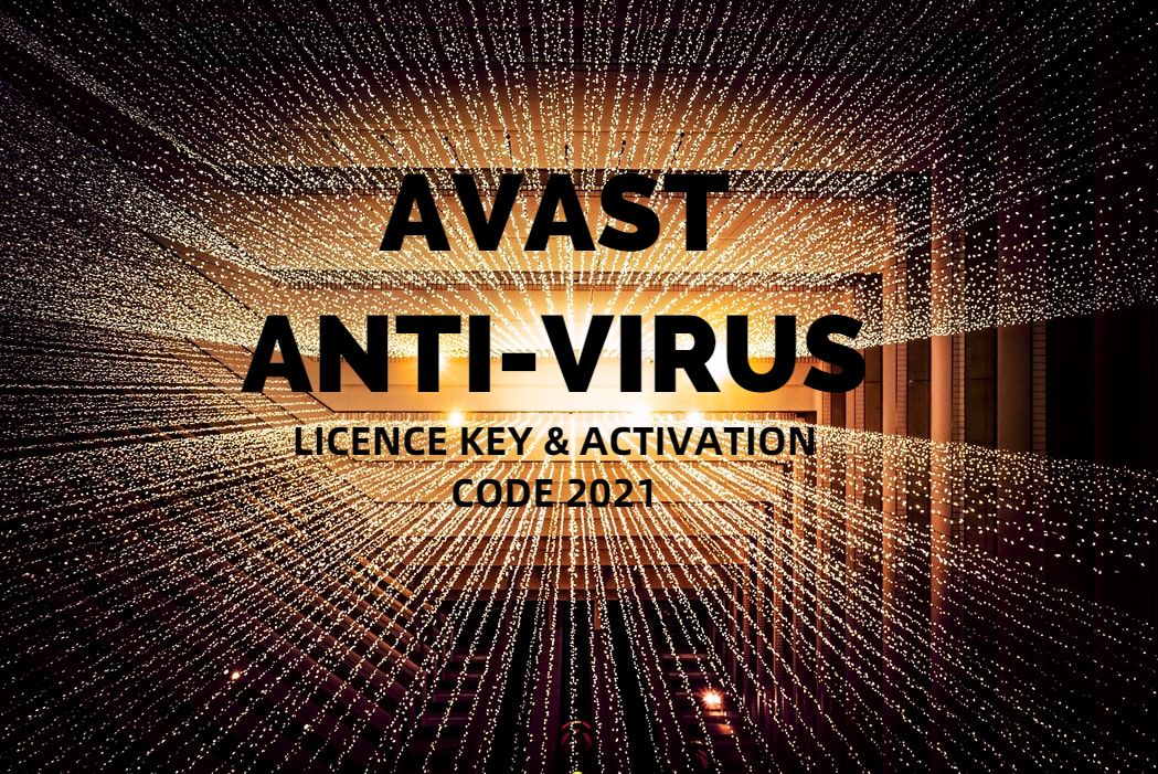 Avast License Key And Activation Code In 21 The Technology Base Avast License Key And Activation Code In 21 The Technology Base