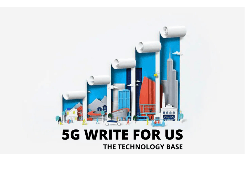 5G Write For Us