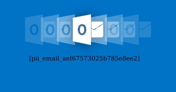 How To Fix [pii_email_aef67573025b785e8ee2]