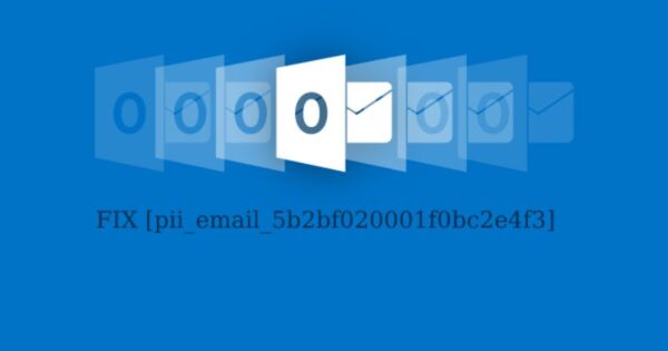 How To Fix [pii_email_5b2bf020001f0bc2e4f3]