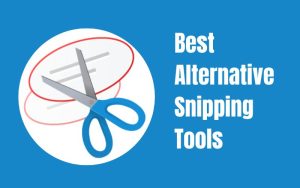 7 Best Alternative Snipping Tools For Windows