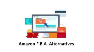 Top 10 Amazon F.B.A. Alternatives to Enhance Your Online Business in 2023