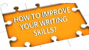 How Can You Improve Your Writing Skills? 5 Ways To Improve Your Writing Skills, Definition