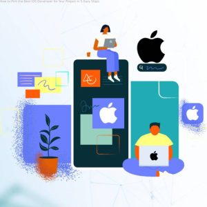 How to Pick the Best iOS Developer for Your Project in 5 Easy Steps