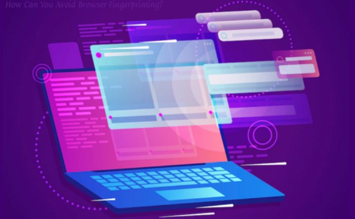 How Can You Avoid Browser Fingerprinting?